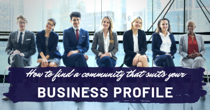 How to Find a Community That Suits Your Business gofounders