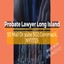 Probate Lawyer Long Island - Probate Lawyer Long Island