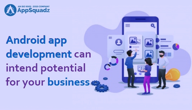 Android App Development can Intend Potential for y App Development