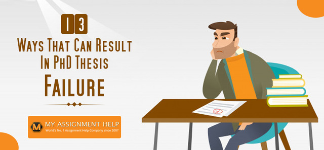 Ways That Can Result In PhD Thesis Failure MyAssignmentHelp.Com