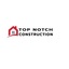 Construction company - Top Notch Construction