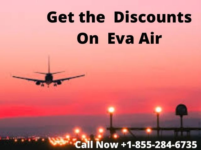 Get the Discount on Eva Air Flights Call : +1-855- Airlines Policy