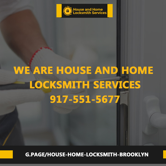 House and Home Locksmith Services House and Home Locksmith Services | Locksmith Near me Brooklyn