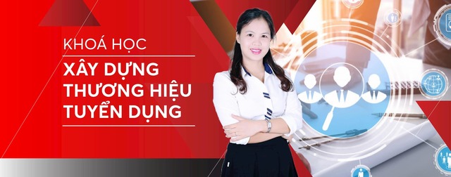 khoa hoc xay dung thuong hieu tuyen dung CÃ¡c khÃ³a há»c hÃ nh chÃ­nh nhÃ¢n sá»± chuyÃªn nghiá»‡p