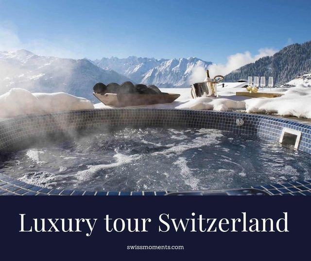 02-Luxury tour Switzerland Swiss Moments