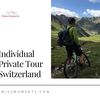 07-Individual Private Tour ... - Swiss Moments