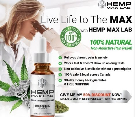 Hemp Max Lab CBD Oil Hemp Max Lab Cbd Oil Update Review: Get Relief From Pain And Fight Off Age-Related Problems: