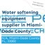 Water softening equipment s... - Water softening equipment supplier in Miami-Dade County