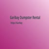dumpster rental near me - Garibay Dumpster Rental