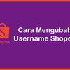 Cara Mengubah Username Shop... - Picture Box