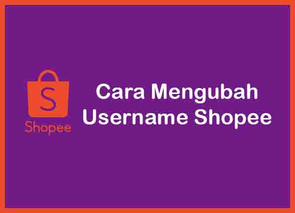 Cara Mengubah Username Shopee Terbaru Picture Box