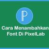 Cara Menambah Font Di Pixel... - Picture Box