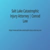 Salt Lake Catastrophic Injury Attorney | Conrad Law
