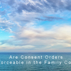 Are Consent orders enforcea... - Kate Austin Family Lawyers