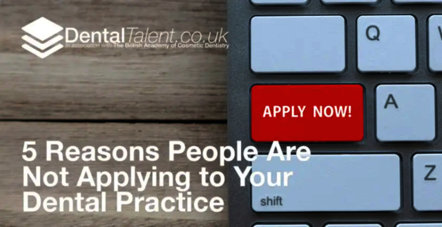 5 Reasons People Are Not Applying to Your Dental P Dental Talent