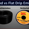 Round vs Flat Drip Emitters - Picture Box