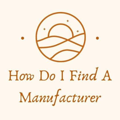How Do I Find A Manufacture... - Anonymous