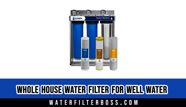 whole-house-water-filter-for-well-water Picture Box