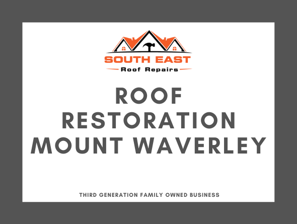 Roof-Restoration-Mount-Waverley Roof Restoration