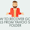 recover-good-emails-from-ya... - HOW TO FIX GOOGLE ACCOUNT N...