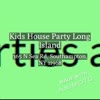 Kids House Party Long Island - Kids House Party Long Island