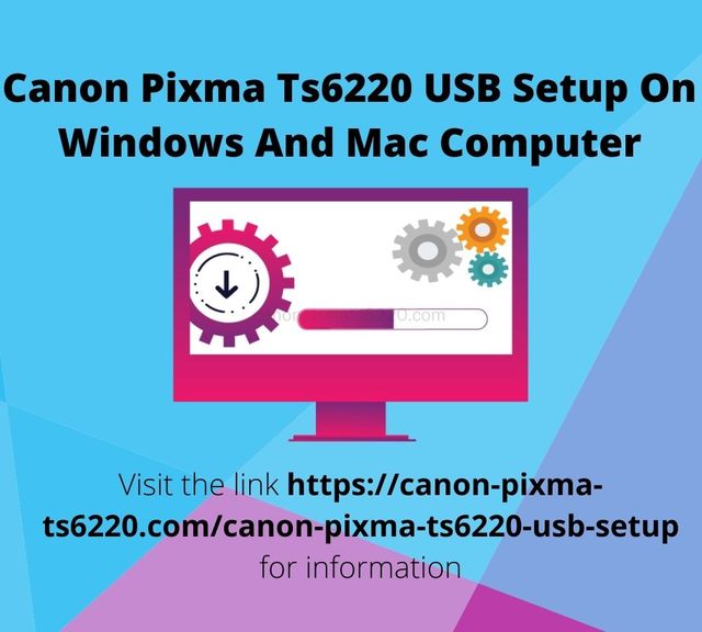 Canon Pixma Ts6220 USB Setup On Windows And Mac Co Printer-Techsupport