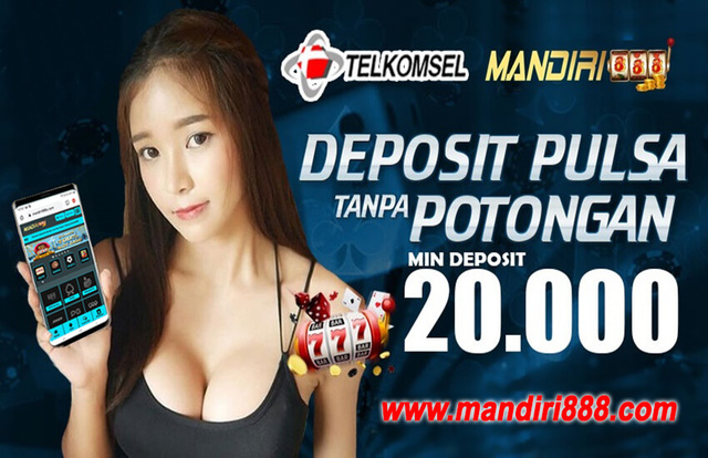 slot pulsa tnpa potongan Mandiri888