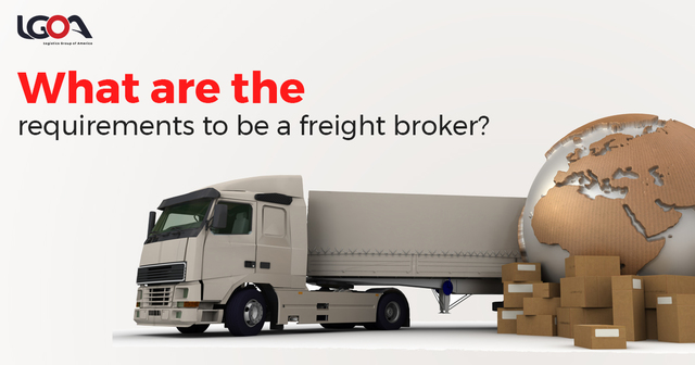 Requirements to be a Freight Broker Logistic Group of America
