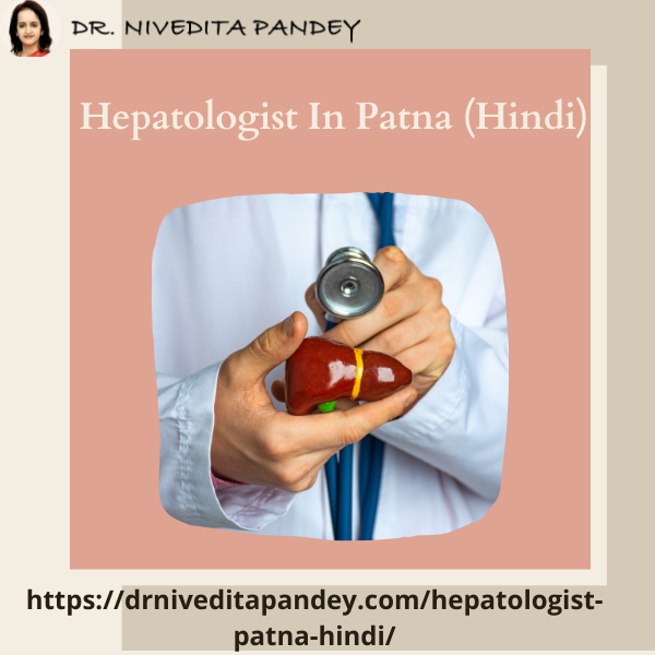 Hepatologist In Patna (Hindi) Dr. Nivedita