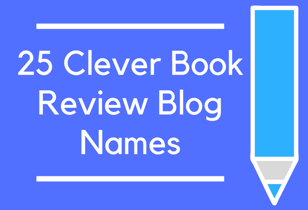 25-Clever-Book-Review-Blog-Names BOOK REVIEW blogs