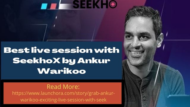 Grab Ankur Warikoo exciting live session with Seek Picture Box