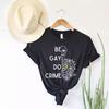 Gay Pride Shirts, Be Gay Do... - Pride Shirts