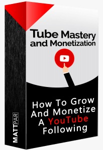 Tube Mastery and Monetization Review by Matt Par Picture Box