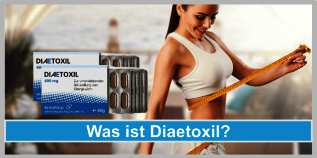 Dietoxil Kapseln Erfahrungen- Test, Einnahme, Nebe Dietoxil