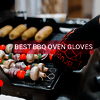 Best BBQ Oven Gloves