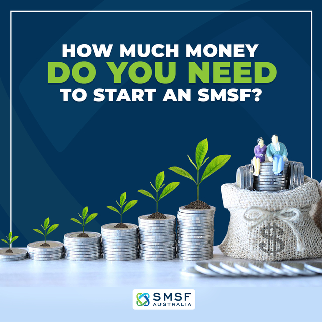 How much money do you need to Start An SMSF SMSF Australia - Specialist SMSF Accountants