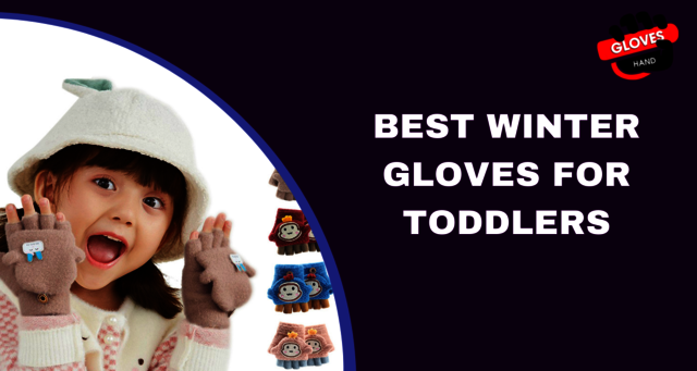 Best Winter Gloves For Toddlers Best Winter Gloves For Toddlers