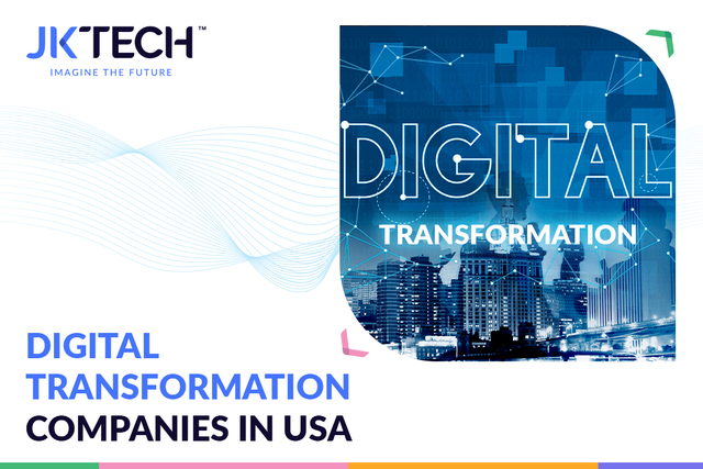 Digital Transformation Companies in USA JK Tech