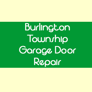 Burlington-Township-Garage-Door-Repair-300 Burlington Township Garage Door Repair