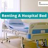 Hospital Bed for rent - Hospital Bed Rental Inc