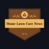 Home Lawn Care News - Home Lawn Care News