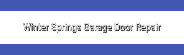 Winter-Springs-Garage-Door-Repair Winter Springs Garage Door Repair