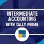 intermediate Accounting wit... - Intermediate Accounting with Tally Prime