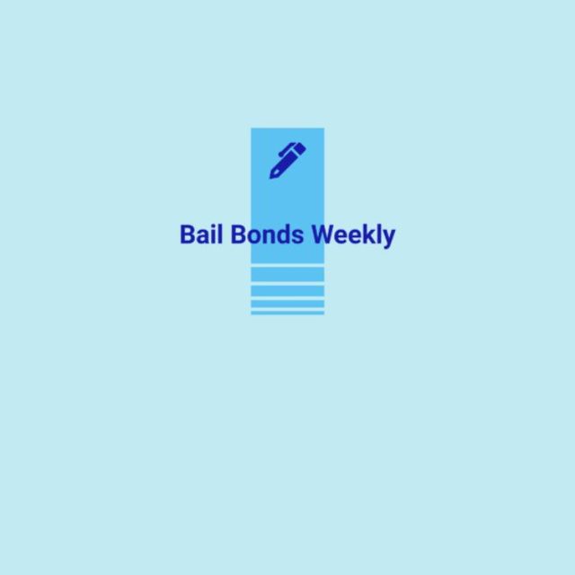 Bail Bonds Weekly Bail Bonds Weekly