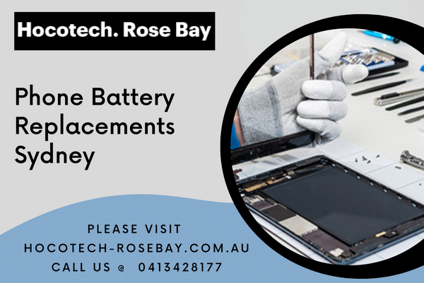 Quick & Convenient Phone Battery Replacements in S Hocotech. Rose Bay