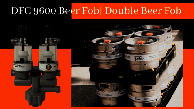 DFC9600 Beer By Keg | Double Beer Fob