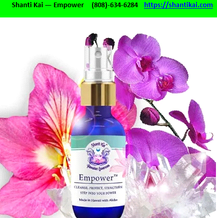 Shanti Kai â€” Empower-Honolulu HI  United States  Shanti Kai Hawaiian Essences