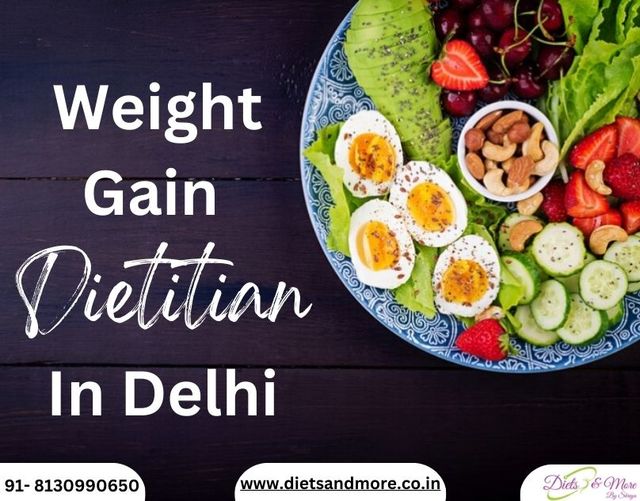 Weight Gain Dietician in Delhi Diets & More - Album