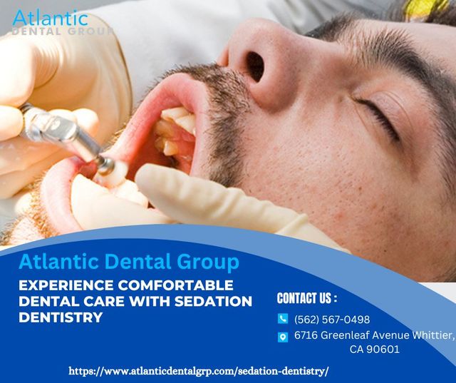 Sedation Dentistry Services Whittier, CA Atlantic Dental Group