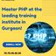 Php Training Course In Gurgaon - Master PHP at the leading training institute in Gurgaon!